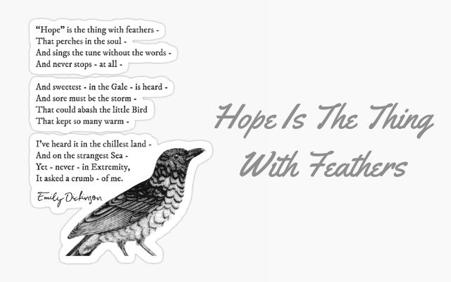 Hope Is The Thing With Feathers